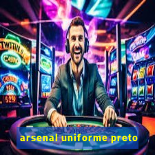 arsenal uniforme preto